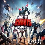 Взломанная Age of Robots: Superhero Wars